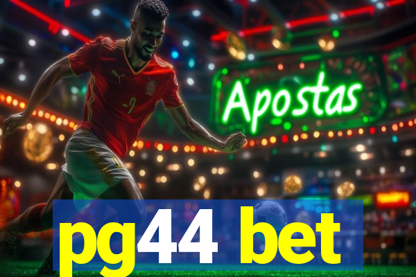 pg44 bet