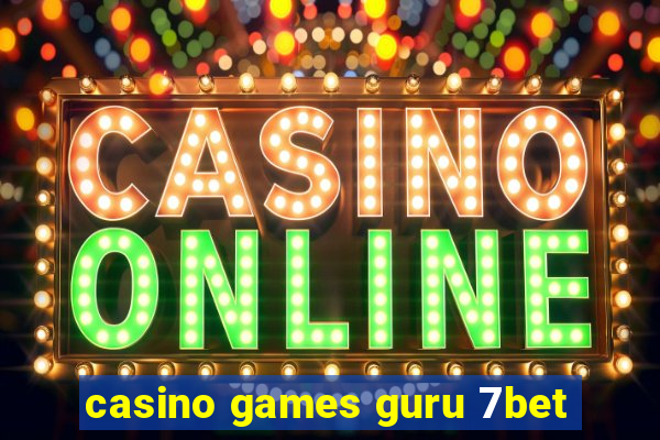 casino games guru 7bet