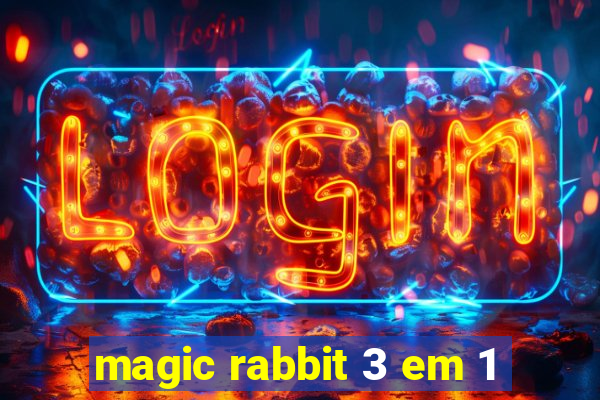 magic rabbit 3 em 1