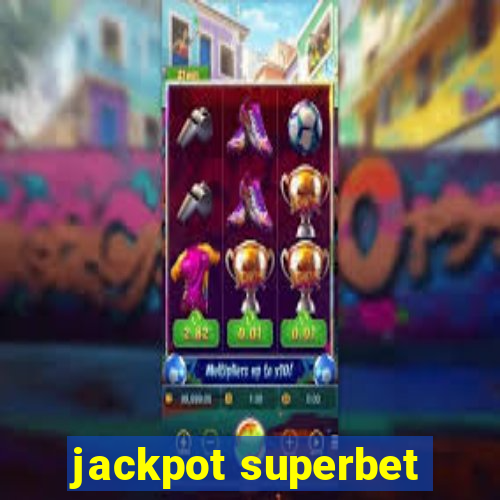 jackpot superbet