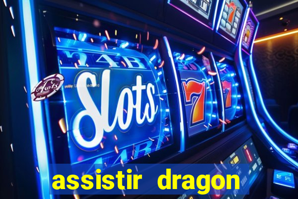 assistir dragon ball super gratis