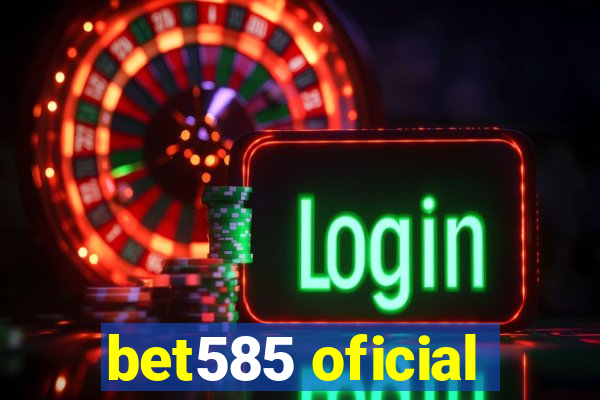 bet585 oficial