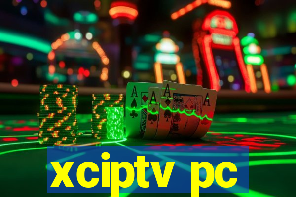 xciptv pc