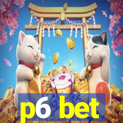 p6 bet