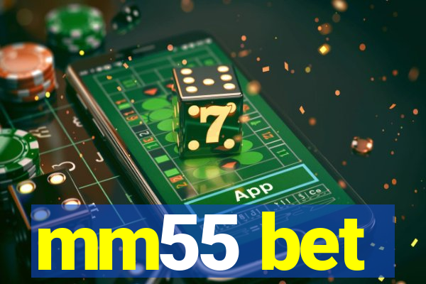 mm55 bet