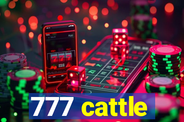 777 cattle
