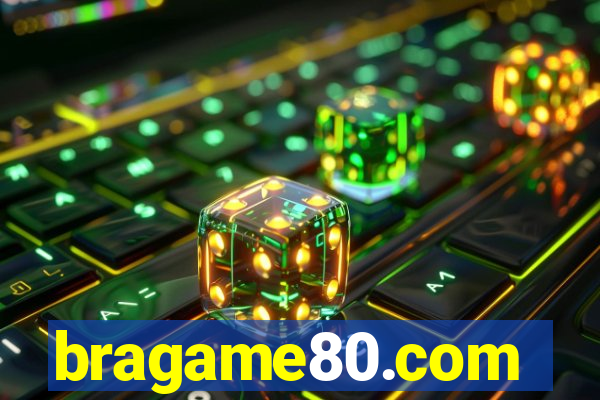 bragame80.com