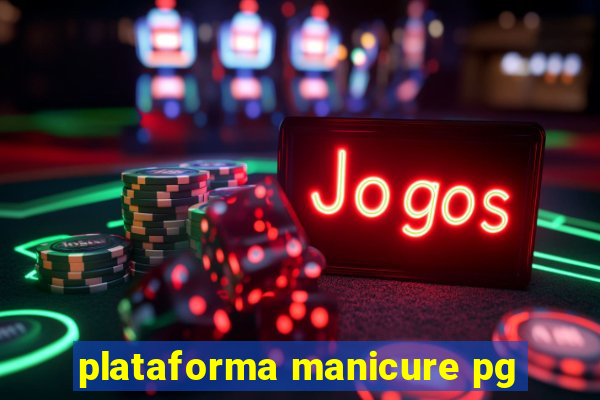 plataforma manicure pg