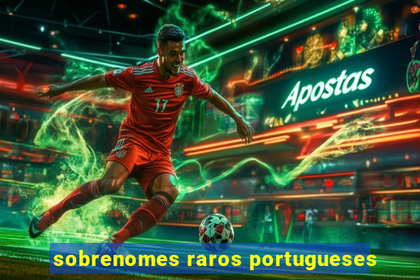 sobrenomes raros portugueses