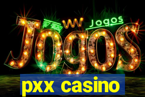 pxx casino