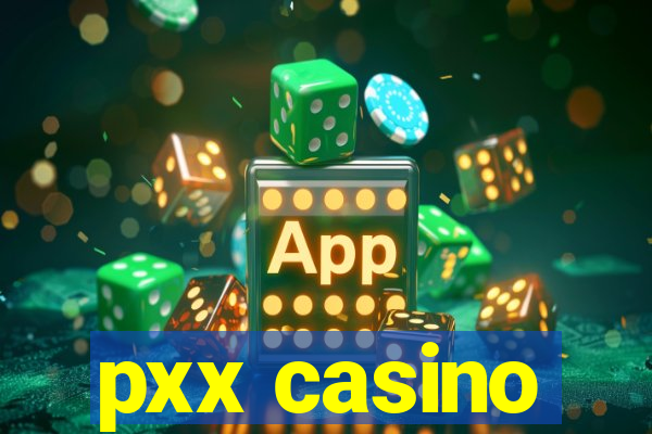 pxx casino
