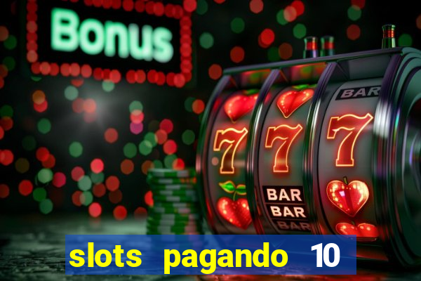 slots pagando 10 no cadastro facebook