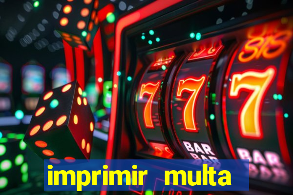 imprimir multa detran mg
