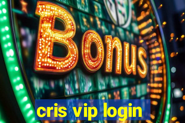 cris vip login