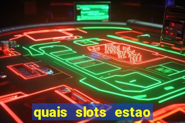 quais slots estao pagando agora