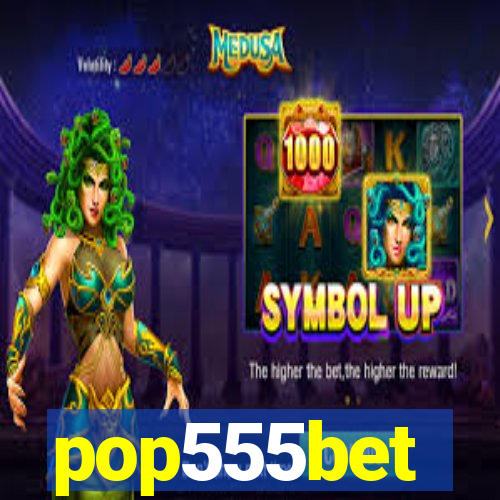 pop555bet