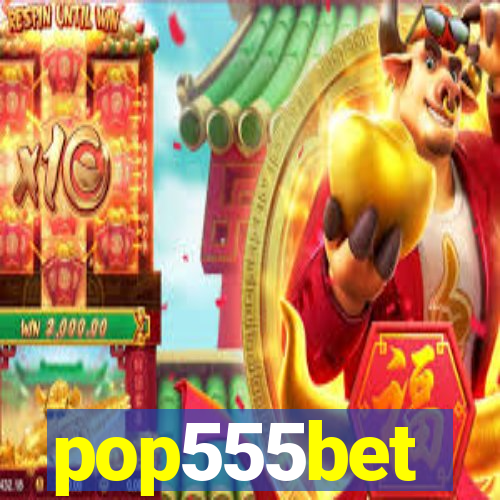 pop555bet