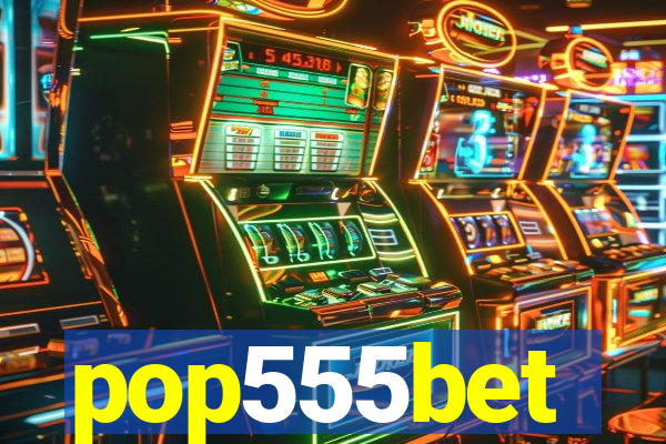 pop555bet