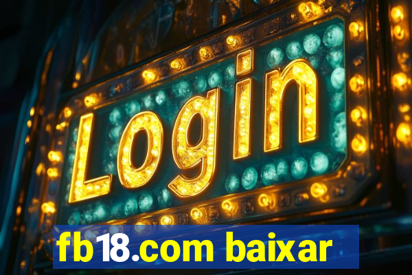 fb18.com baixar