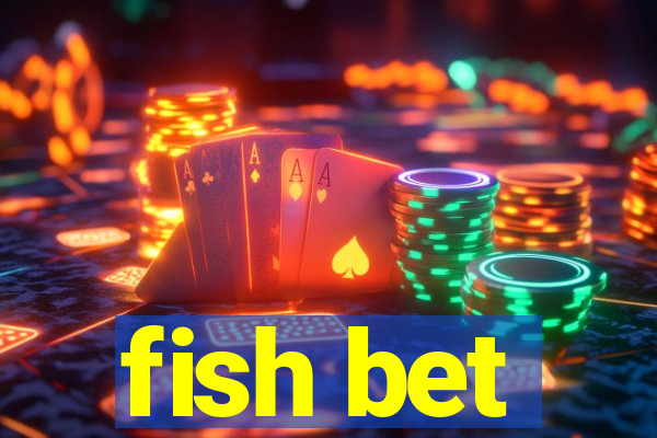 fish bet