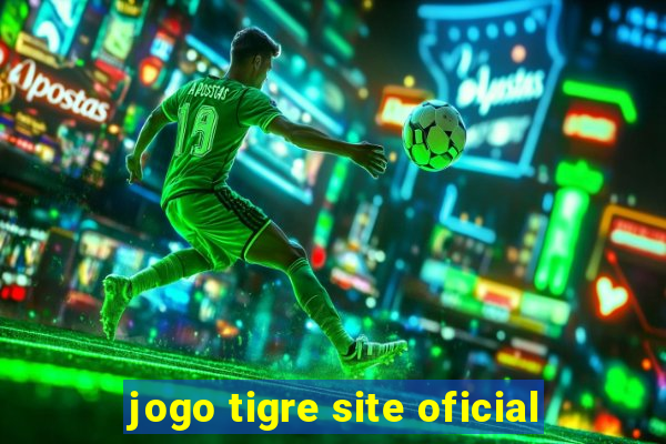 jogo tigre site oficial