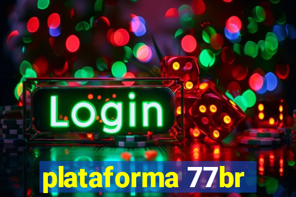 plataforma 77br