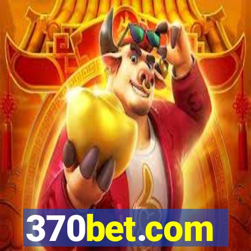 370bet.com