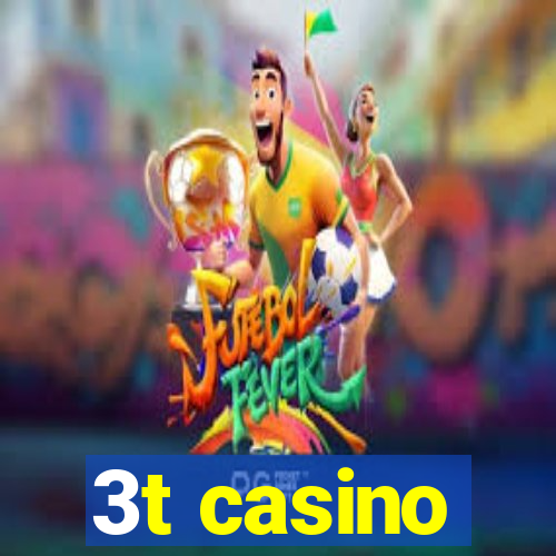 3t casino