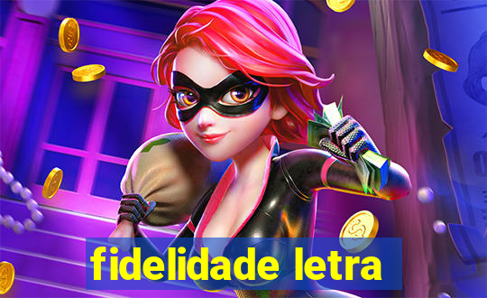 fidelidade letra