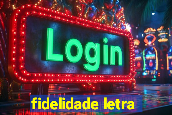 fidelidade letra