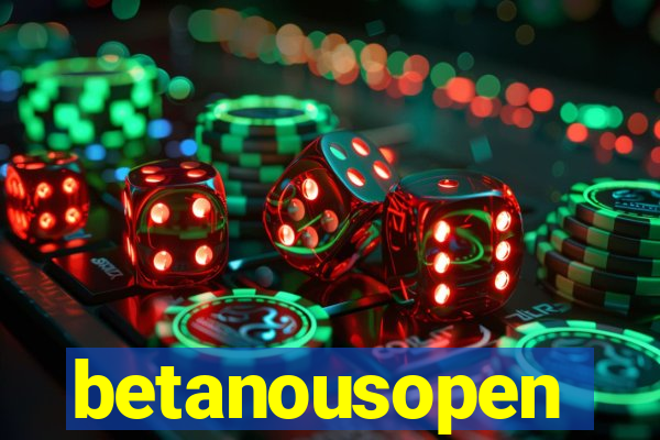 betanousopen