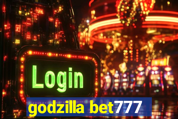 godzilla bet777