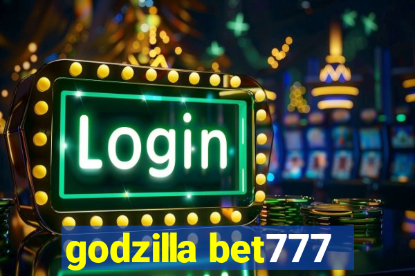 godzilla bet777