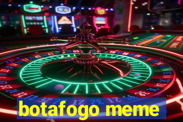 botafogo meme