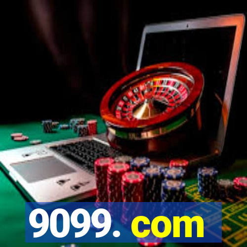 9099. com