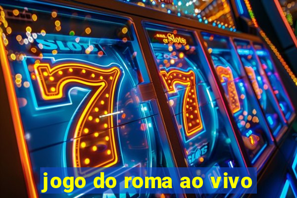 jogo do roma ao vivo