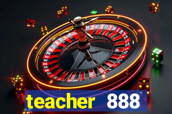 teacher 888 plataforma login