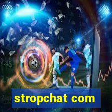 stropchat com