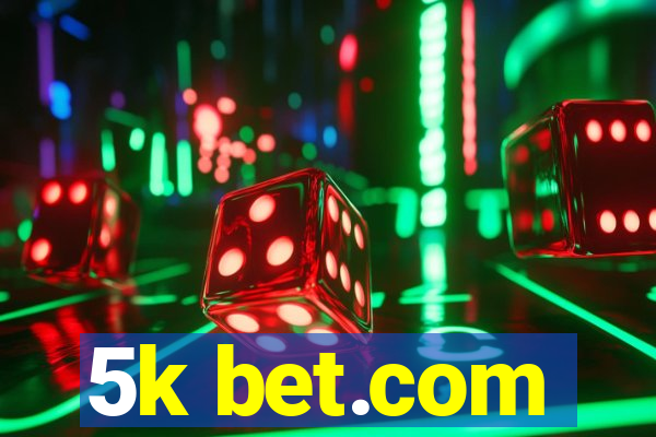 5k bet.com