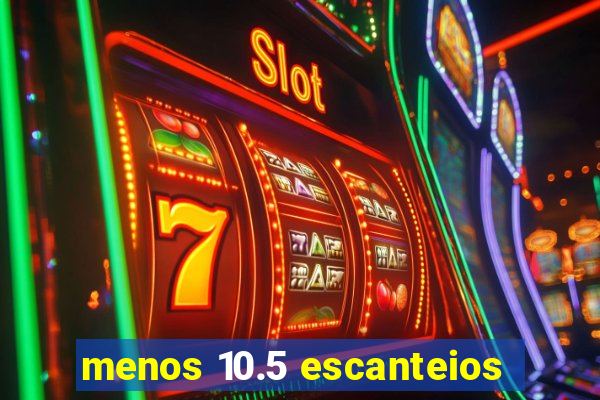 menos 10.5 escanteios