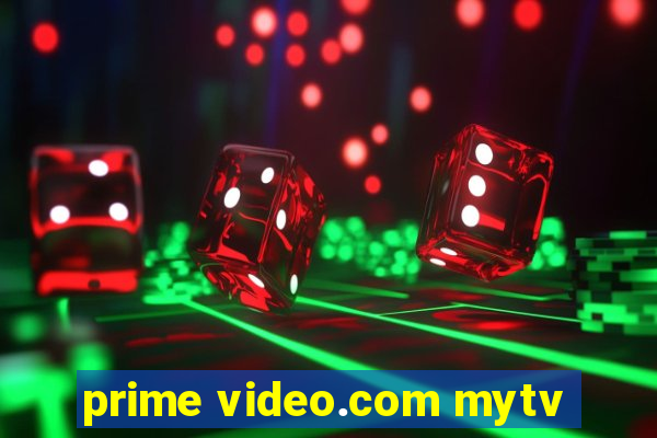 prime video.com mytv