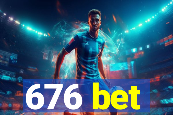 676 bet