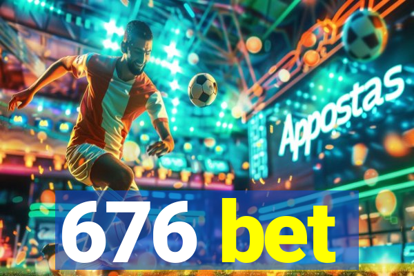 676 bet