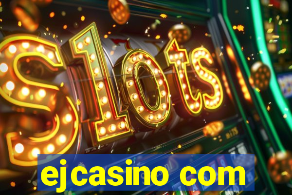 ejcasino com