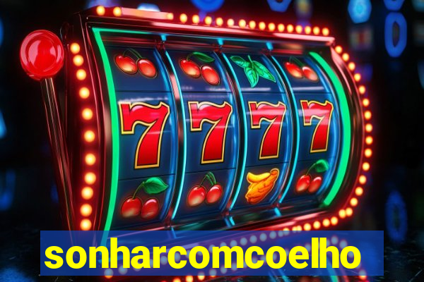sonharcomcoelho