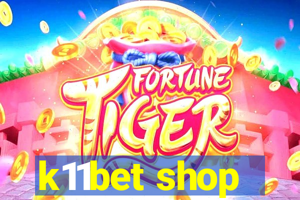 k11bet shop