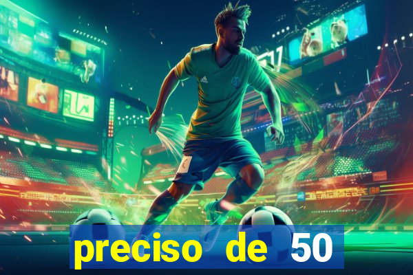 preciso de 50 reais urgente
