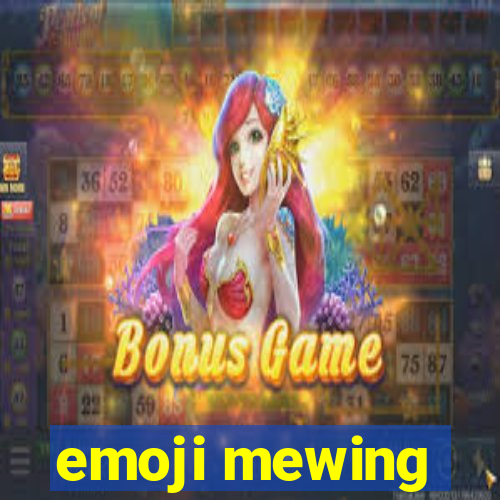 emoji mewing