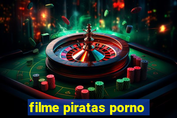 filme piratas porno