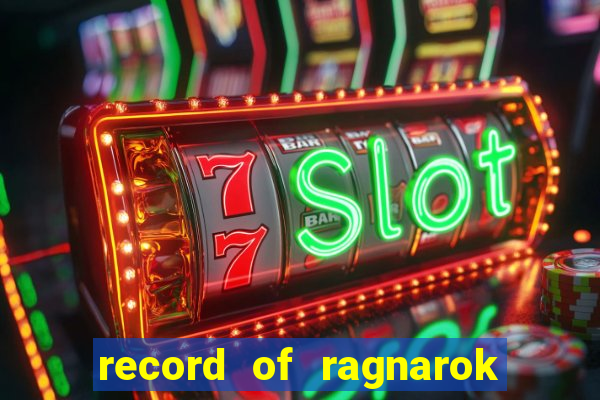 record of ragnarok 3 temporada assistir